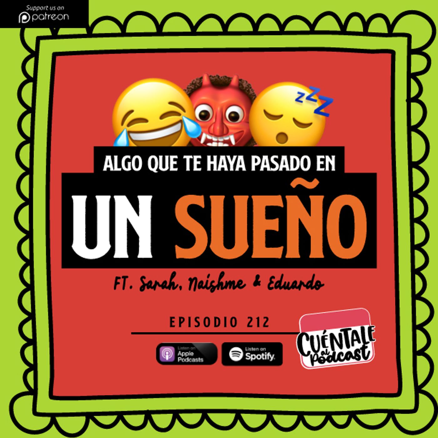 211. Algo que te haya pasado en un SUEÑO (Ft. Sarah, Naishme & Eduardo)