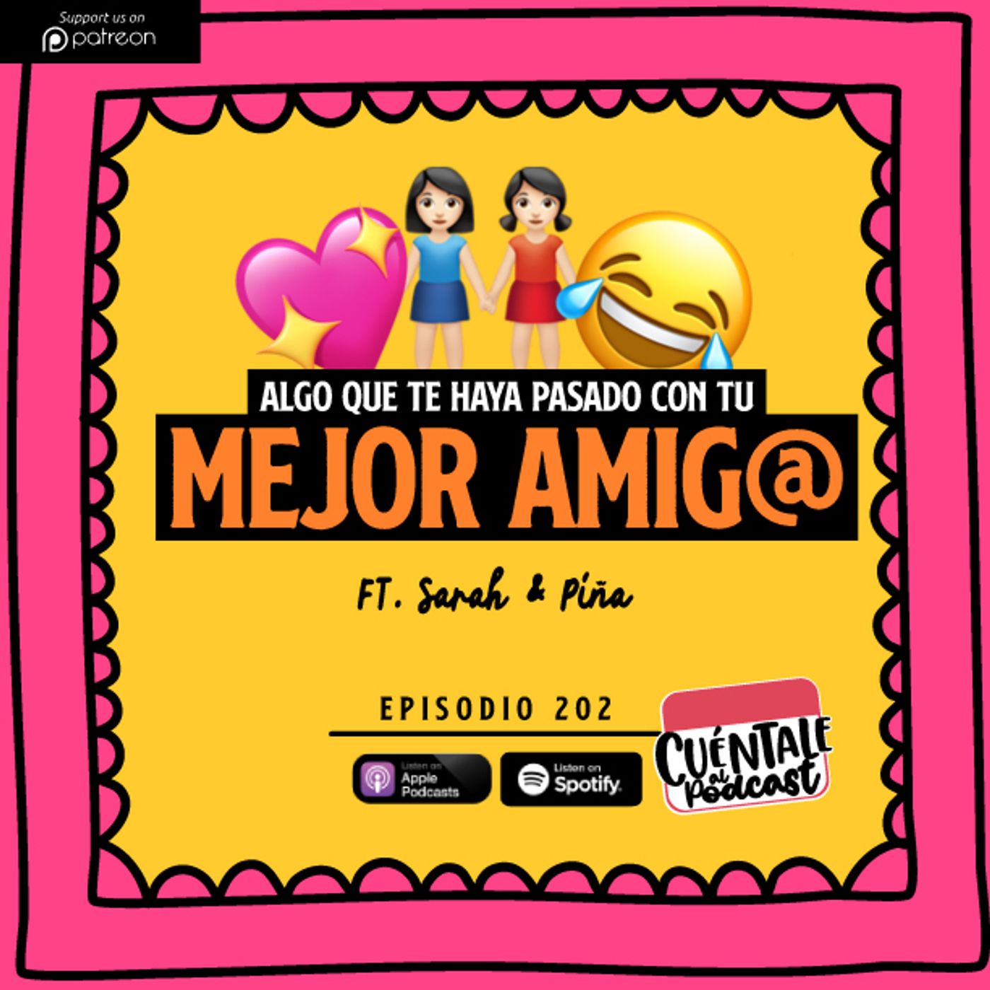 202. Algo que te haya pasado con tu MEJOR AMIG@ (Ft. Sarah & Piña)
