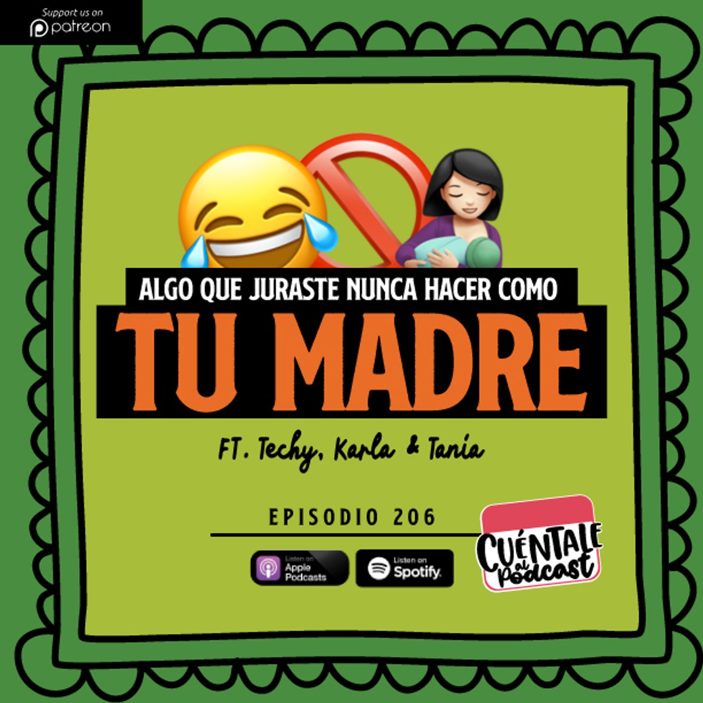 206. Algo que juraste que no harías como tu MADRE  (Ft. Techy, Karla & Tania)