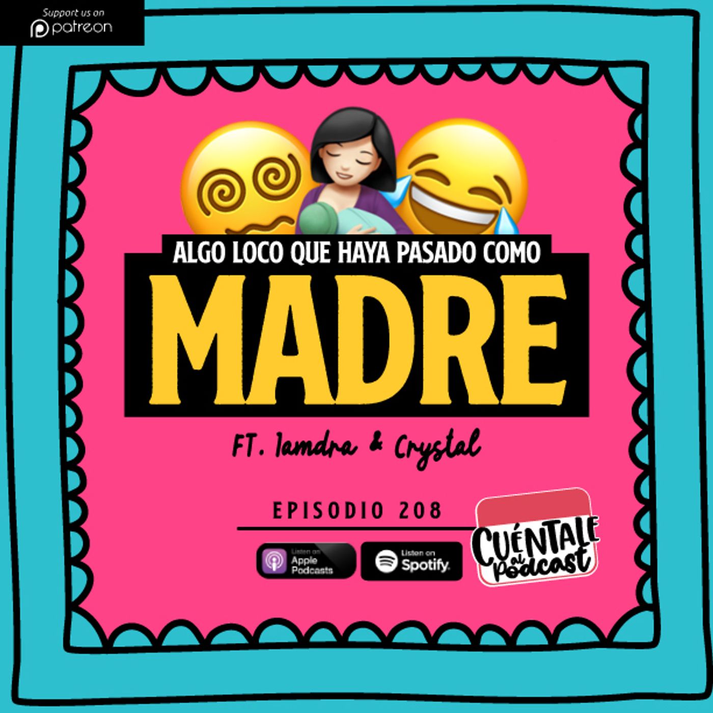 208. Algo LOCO que te haya pasado como MADRE (Ft. Iamdra & Crystal)