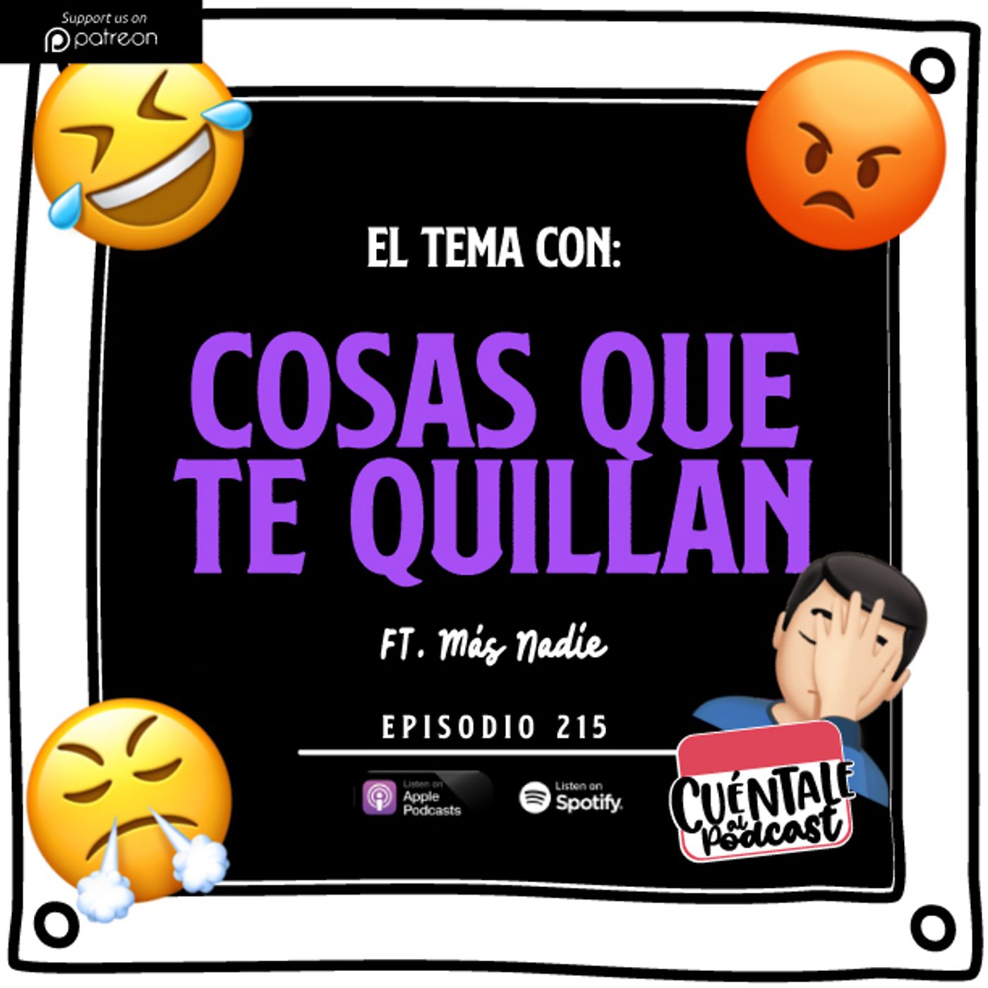 215. El tema con: Cosas que te QUILLAN (Ft. Más Nadie)